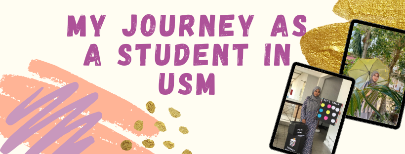 mY JOURNEY AS A STUDENT IN USM.png